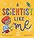 A Scientist Like Me