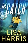 The Catch by Lisa          Harris