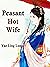 Peasant Hot Wife: Volume 10
