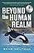 Beyond The Human Realm