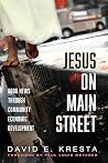 Jesus on Main Street: Good News through Community Economic Development