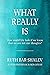What Really Is by Ruth Bar-Shalev