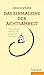 Das Einmaleins der Achtsamkeit: Vom täglichen Umgang mit alltäglichen Gefühlen