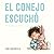 El conejo escuchó by Cori Doerrfeld