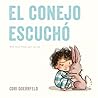El conejo escuchó (Spanish Edition)