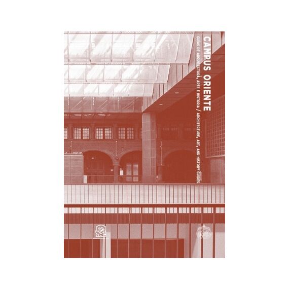 CAMPUS ORIENTE. Guías de arquitectura, arte e historia (Paperback)