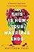 This Is How Your Marriage E...
