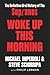 Woke Up This Morning: The D...
