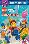 Birthday Helpers! (LEGO City) by Steve Foxe
