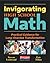 Invigorating High School Math: Practical Guidance for Long-Overdue Transformation