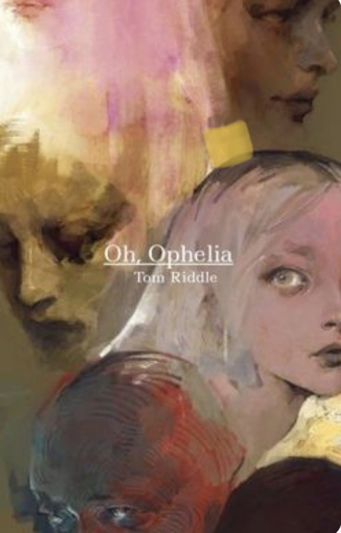 Oh, Ophelia 💐 Tom Riddle