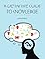 A Definitive Guide to Knowledge by James Barbour