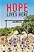 Hope Lives Here by Janine Maxwell
