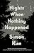 Nights When Nothing Happened: A Novel