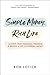 Simple Money, Rich Life: Achieve True Financial Freedom and Design a Life of Eternal Impact