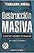 Destrucción masiva: Nuestro...