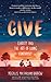 Give: Charity and the Art of Living Generously