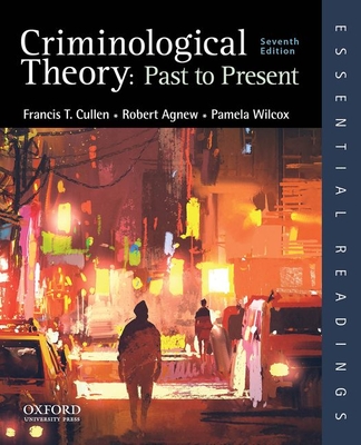 Criminological Theory: Past to Present (Essential Readings) by Francis T. Cullen book cover