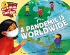 A Pandemic Is Worldwide by Sarah L. Thomson