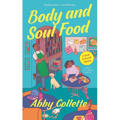 Body And Soul Food Books Biscuits Mystery 1 By Abby Collette