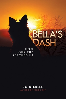 Bella's Dash: How Our Pup Rescued Us