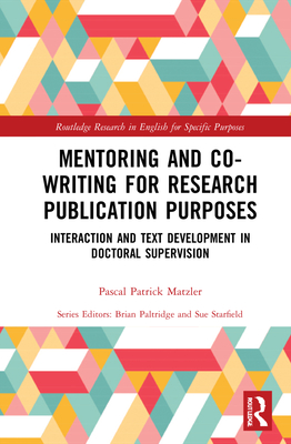 Mentoring and Co-Writing for Research Publication Purposes (Routledge Research in English for Specific Purposes)