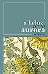 A la Luz de la Aurora