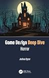 Game Design Deep Dive by Joshua Bycer
