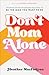 Don't Mom Alone by Heather MacFadyen Don't Mom Alone by Heather MacFadyen