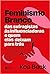 Feminismo Branco: das sufragistas às influenciadoras e quem elas deixam para trás