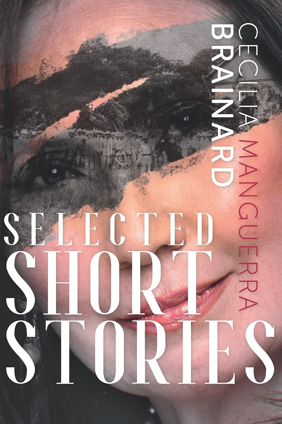 Selected Short Stories by Cecilia Manguerra Brainard (Paperback)