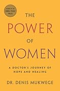 The Power of Women: A Doctor's Journey of Hope and Healing