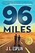 96 Miles by J.L. Esplin