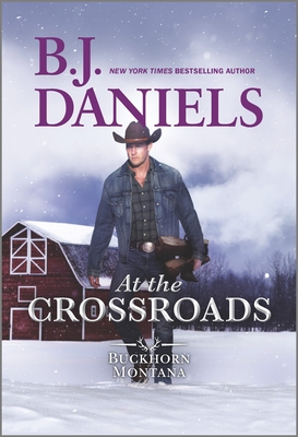 At the Crossroads: A Novel – A Montana Romantic Suspense of Danger and Forbidden Trust (A Buckhorn, Montana Novel, 3)