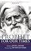 Prophet for Our Times: The ...