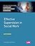 Effective Supervision in Social Work (Post-Qualifying Social Work Leadership and Management Handbooks)