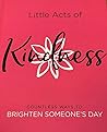 Little Acts of Kindness by Rebecca Dickinson
