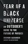 Fear of a Black Universe by Stephon Alexander