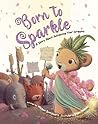 Born to Sparkle by Megan Bomgaars