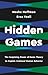 Hidden Games: The Surprisin...