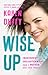 Wise Up: Irreverent Enlightenment from a Mother Who's Been Through It