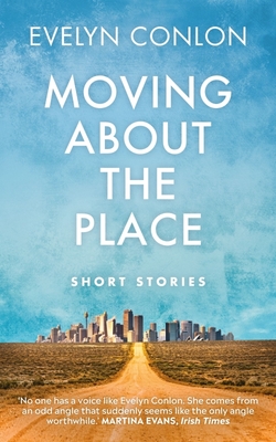 Moving About The Place: New and Selected Stories (Paperback)