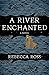 A River Enchanted (Elements...