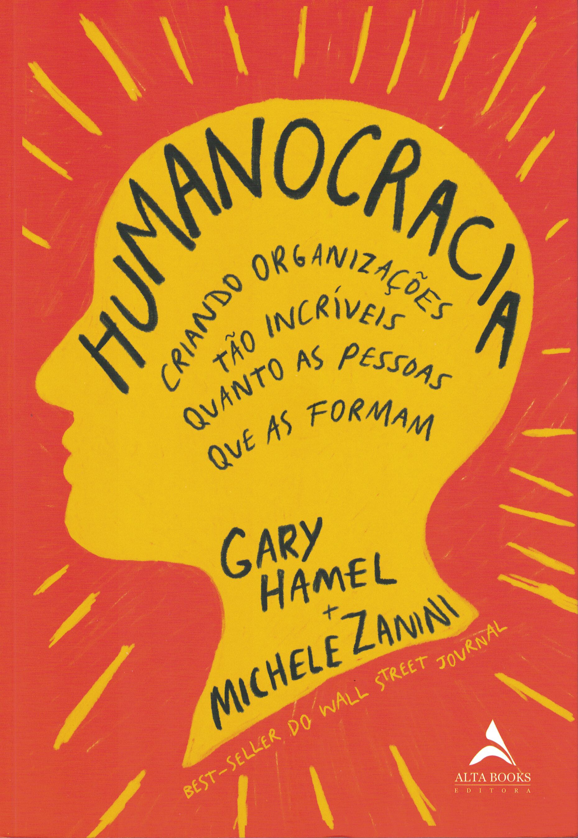 Humanocracia: criando organizações tão incríveis quanto as pessoas que as formam