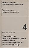 Methoden der Literaturwissenschaft II: Marxistische Literaturtheorie und Literatursoziologie (Grundstudium Literaturwissenschaft, #4)