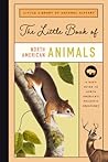 The Little Book of North American Mammals: A Guide to North America's Mammals, from Bears to Bison (Little Library of Natural History, 3)