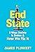 End State: 9 Ways Society is Broken – and how we can fix it