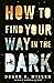 How to Find Your Way in the Dark (Sheldon Horowitz #1)