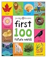 First 100 Nature Words: A padded book―perfect for little hands to hold First 100 Nature Words: A padded book―perfect for little hands to hold