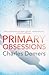 Primary Obsessions (Dr. Annick Boudreau Mystery #1)